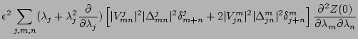 $\displaystyle {\epsilon}^2
\sum_{j,m,n}(\lambda_{j}+\lambda_{j}^2 {\partial \ov...
...n}^{m}
\right]
{\partial^2 Z(0)\over \partial \lambda_{m} \partial \lambda_{n}}$