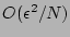 $ O(\epsilon^2/N)$