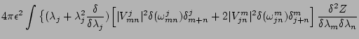 $\displaystyle 4 \pi {\epsilon}^2
\int \big\{ (\lambda_{j}+\lambda_{j}^2 {\delta...
...delta_{j+n}^{m}
\right]
{\delta^2 Z\over \delta \lambda_{m} \delta \lambda_{n}}$
