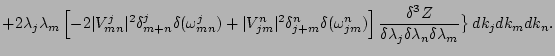 $\displaystyle +
2 \lambda_j\lambda_m
\left[
-2 \vert V_{mn}^j\vert^2 \delta_{m+...
...lta \lambda_{j} \delta \lambda_{n}
\delta \lambda_{m}} \big\}\, dk_j dk_m dk_n.$
