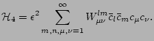 $\displaystyle {\cal H}_4=
\epsilon^2
\sum_{m,n,\mu,\nu=1}^\infty
W^{lm}_{\mu\nu} \bar c_{l} \bar c_m c_\mu c_\nu.$