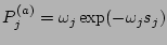 $ P^{(a)}_{j} = \omega_j \exp(-\omega_j s_j)$