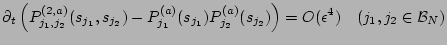 $\displaystyle \partial_t \left(P^{(2,a)}_{j_1, j_2} (s_{j_1}, s_{j_2}) 
 - P^{(...
...{(a)}_{j_2}(s_{j_2}) \right) =
 O({\epsilon}^4) \quad (j_1, j_2 \in {\cal B}_N)$