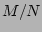 $ M/N$