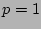 $ p=1$