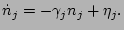 $\displaystyle \dot n_j = - \gamma_j n_j + \eta_j .$