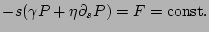 $\displaystyle -s(\gamma P+\eta\partial_{s}P) = F= \hbox{const}.$