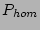 $ P_{hom}$