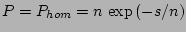 $ P=P_{hom} = n \, \exp{(-s/n)}$