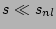$ s \ll s_{nl}$