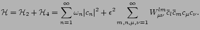 $\displaystyle {\cal H}={\cal H}_2 + {\cal H}_4
= \sum_{n=1}^\infty \omega_n\ver...
...^2
\sum_{m,n,\mu,\nu=1}^\infty
W^{lm}_{\mu\nu} \bar c_{l} \bar c_m c_\mu c_\nu.$