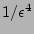 $ 1/\epsilon^4$